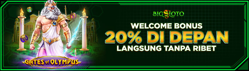 WELCOME BONUS SLOT 20% "Di DEPAN"